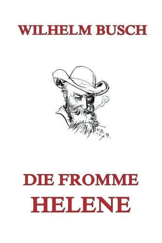 Die fromme Helene: Illustrierte Ausgabe von Jazzybee Verlag
